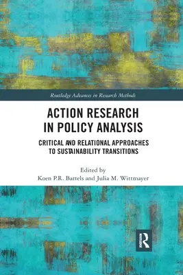 Aktionsforschung in der Politikanalyse: Kritische und relationale Ansätze für Übergänge zur Nachhaltigkeit - Action Research in Policy Analysis: Critical and Relational Approaches to Sustainability Transitions