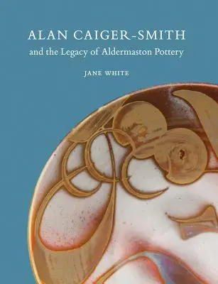 Alan Caiger-Smith und das Erbe der Aldermaston Pottery - Alan Caiger-Smith and the Legacy of the Aldermaston Pottery