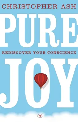 Reine Freude: Entdecken Sie Ihr Gewissen neu - Pure Joy: Rediscover Your Conscience