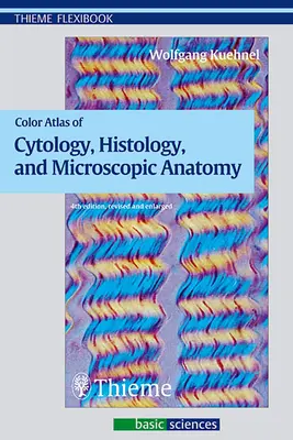 Farbatlas der Zytologie, Histologie und mikroskopischen Anatomie - Color Atlas of Cytology, Histology, and Microscopic Anatomy