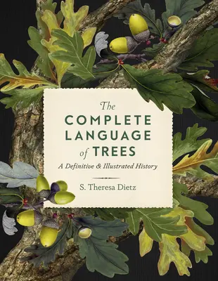 Die vollständige Sprache der Bäume: Eine endgültige und illustrierte Geschichte - The Complete Language of Trees: A Definitive and Illustrated History