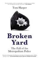 Broken Yard - Der Fall der Metropolitan Police - Broken Yard - The Fall of the Metropolitan Police