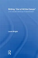 Schreiben aus allen Lagern - J.M. Coetzees Erzählungen von der Vertreibung - Writing Out of All the Camps - J.M. Coetzee's Narratives of Displacement