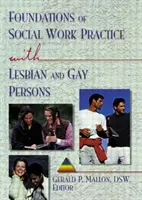 Grundlagen der Praxis der Sozialarbeit mit Lesben und Schwulen (Mallon Gerald P (Hunter College USA)) - Foundations of Social Work Practice with Lesbian and Gay Persons (Mallon Gerald P (Hunter College USA))