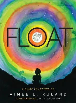 Schweben: Ein Leitfaden zum Loslassen - Float: A Guide to Letting Go