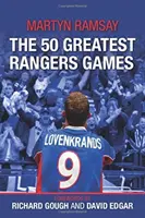 Die 50 besten Rangers-Spiele - 50 Greatest Rangers Games