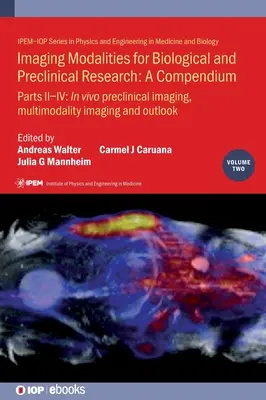 Bildgebende Verfahren für die biologische und präklinische Forschung: Präklinische und multimodale Bildgebung - Imaging Modalities for Biological and Preclinical Research: Preclinical and multimodality imaging