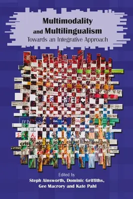 Multimodalität und Mehrsprachigkeit: Auf dem Weg zu einem integrativen Ansatz - Multimodality and Multilingualism: Towards an Integrative Approach