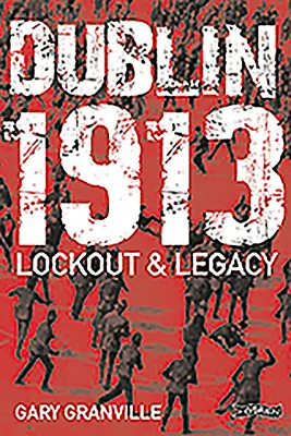 Dublin 1913 - Aussperrung und Vermächtnis - Dublin 1913 - Lockout & Legacy