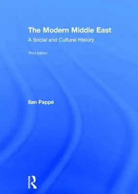 Der moderne Nahe Osten: Eine Sozial- und Kulturgeschichte - The Modern Middle East: A Social and Cultural History