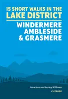 Kurze Wanderungen im Lake District: Windermere, Ambleside und Grasmere - Short Walks in the Lake District: Windermere Ambleside and Grasmere