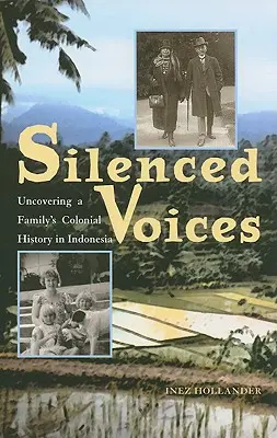 Verstummte Stimmen - Die Aufdeckung der Kolonialgeschichte einer Familie in Indonesien - Silenced Voices - Uncovering a Family's Colonial History in Indonesia