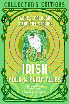 Irische Volks- und Märchenerzählungen: Alte Weisheiten, Fabeln und Folkore - Irish Folk & Fairy Tales: Ancient Wisdom, Fables & Folkore