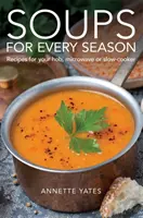 Suppen für jede Jahreszeit - Rezepte für den Herd, die Mikrowelle oder den Slow Cooker - Soups for Every Season - Recipes for your hob, microwave or slow-cooker