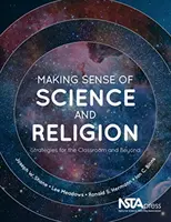 Wissenschaft und Religion verständlich machen: Strategien für das Klassenzimmer und darüber hinaus - Making Sense of Science and Religion: Strategies for the Classroom and Beyond