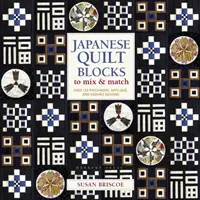 Japanische Quiltblöcke zum Mischen und Kombinieren - Über 125 Patchwork-, Applique- und Sashiko-Motive - Japanese Quilt Blocks to Mix & Match - Over 125 Patchwork, Applique and Sashiko Designs