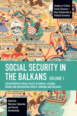 Soziale Sicherheit auf dem Balkan - Band 1: Ein Überblick über die Sozialpolitik in Kroatien, Albanien, Bosnien und Herzegowina, Griechenland, Rumänien und Bulgarien - Social Security in the Balkans - Volume 1: An Overview of Social Policy in Croatia, Albania, Bosnia and Herzegovina, Greece, Romania and Bulgaria