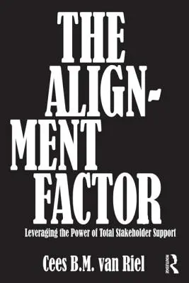 Der Alignment-Faktor: Die Macht der totalen Unterstützung durch die Stakeholder nutzen - The Alignment Factor: Leveraging the Power of Total Stakeholder Support