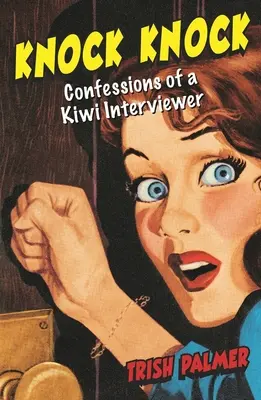 Klopf, klopf: Bekenntnisse eines Kiwi-Interviewers - Knock Knock: Confessions of a Kiwi Interviewer