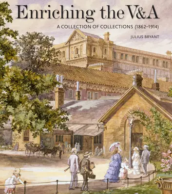 Eine Bereicherung für die V&a: Eine Sammlung von Sammlungen (1862-1914) - Enriching the V&a: A Collection of Collections (1862-1914)