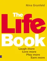 Life Book, The - Mehr lachen, mehr lieben, mehr spielen, mehr verdienen - Life Book, The - Laugh More, Love More, Play More, Earn More