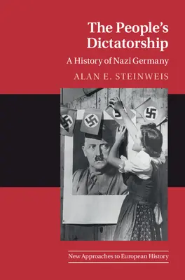 Die Diktatur des Volkes: Eine Geschichte des nationalsozialistischen Deutschland - The People's Dictatorship: A History of Nazi Germany