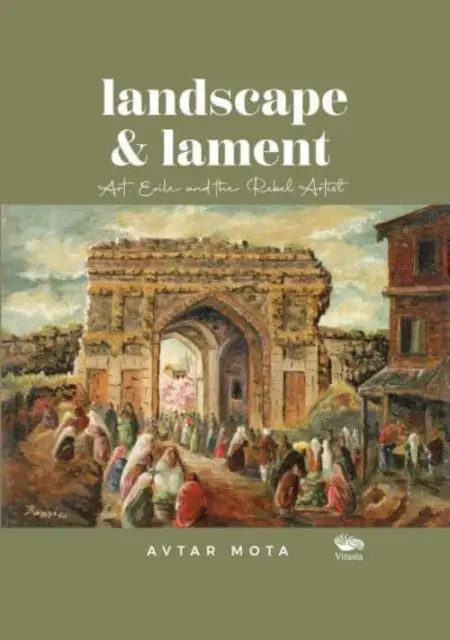 Landschaft und Klage: - Kunst, Exil und der rebellische Künstler - Landscape and Lament: - Art, Exile and the Rebel Artist