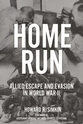 Home Run: Flucht und Ausweichen der Alliierten im Zweiten Weltkrieg - Home Run: Allied Escape and Evasion in World War II