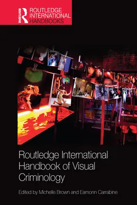 Routledge Internationales Handbuch der visuellen Kriminologie - Routledge International Handbook of Visual Criminology