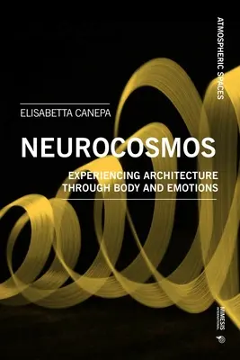 Architektur ist Atmosphäre: Notizen zu Empathie, Emotionen, Körper, Gehirn und Raum - Architecture Is Atmosphere: Notes on Empathy, Emotions, Body, Brain, and Space