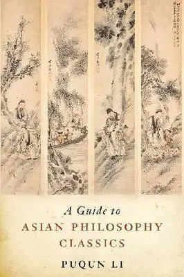 Ein Führer zu den Klassikern der asiatischen Philosophie - A Guide to Asian Philosophy Classics
