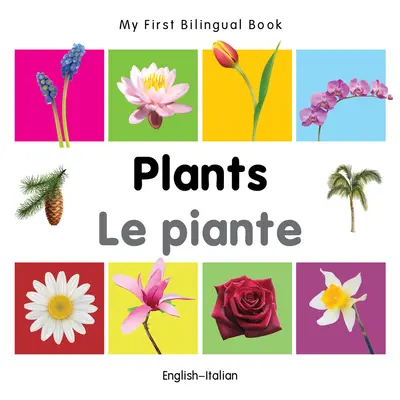 Mein erstes zweisprachiges Buch-Pflanzen (Englisch-Italienisch) - My First Bilingual Book-Plants (English-Italian)