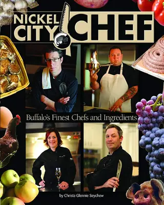 Nickel City Chef:: Buffalos beste Köche & Zutaten Buch & DVD - Nickel City Chef:: Buffalo's Finest Chefs & Ingredients Book & DVD