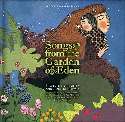 Lieder aus dem Garten Eden: Jüdische Wiegenlieder und Kinderreime [mit CD (Audio)] - Songs from the Garden of Eden: Jewish Lullabies and Nursery Rhymes [With CD (Audio)]