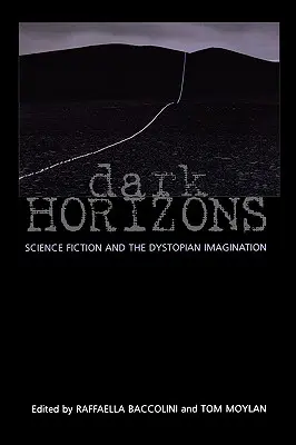 Dunkle Horizonte: Science Fiction und die dystopische Vorstellungskraft - Dark Horizons: Science Fiction and the Dystopian Imagination