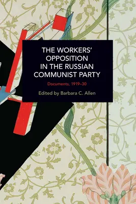 Die Arbeiteropposition in der Russischen Kommunistischen Partei: Dokumente, 1919-30 - The Workers' Opposition in the Russian Communist Party: Documents, 1919-30