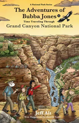 Die Abenteuer von Bubba Jones (#4): Zeitreise durch den Grand-Canyon-NationalparkBand 4 - The Adventures of Bubba Jones (#4): Time Traveling Through Grand Canyon National Parkvolume 4