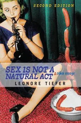 Sex ist kein natürlicher Akt & andere Essays - Sex Is Not A Natural Act & Other Essays