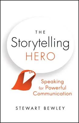 Der erzählende Held: Sprechen für kraftvolle Kommunikation - The Storytelling Hero: Speaking for Powerful Communication