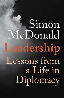 Führungsqualitäten: Lektionen aus einem Leben in der Diplomatie - Leadership: Lessons from a Life in Diplomacy