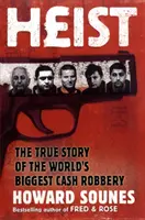 Heist - Die wahre Geschichte des größten Bargeldraubs der Welt - Heist - The True Story of the World's Biggest Cash Robbery