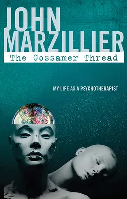Der Gossamerfaden: Mein Leben als Psychotherapeutin - The Gossamer Thread: My Life as a Psychotherapist