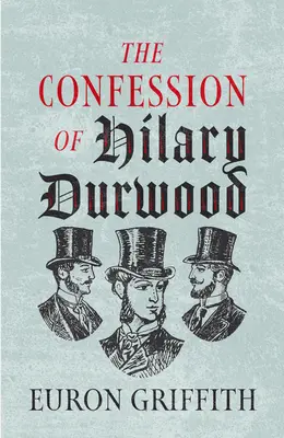 Das Geständnis von Hilary Durwood - The Confession of Hilary Durwood