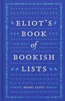 Eliot's Book of Bookish Lists - Eine schillernde Mischung aus literarischen Listen - Eliot's Book of Bookish Lists - A sparkling miscellany of literary lists