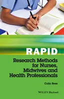 Schnelle Forschungsmethoden für Pflegekräfte, Hebammen und Angehörige der Gesundheitsberufe - Rapid Research Methods for Nurses, Midwives and Health Professionals