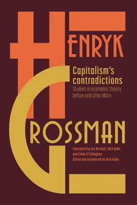 Die Widersprüche des Kapitalismus: Studien des ökonomischen Denkens vor und nach Marx - Capitalism's Contradictions: Studies of Economic Thought Before and After Marx