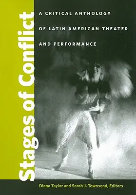 Stadien des Konflikts: Eine kritische Anthologie des lateinamerikanischen Theaters und der Performance - Stages of Conflict: A Critical Anthology of Latin American Theater and Performance