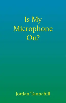 Ist mein Mikrofon an? - Is My Microphone On?