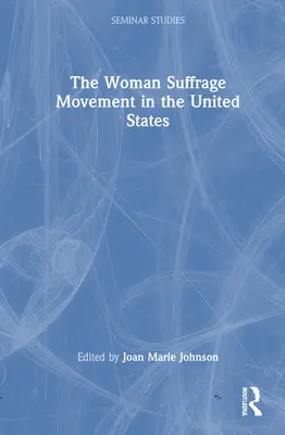 Die Frauenwahlrechtsbewegung in den Vereinigten Staaten - The Woman Suffrage Movement in the United States