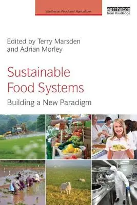 Nachhaltige Lebensmittelsysteme: Aufbau eines neuen Paradigmas - Sustainable Food Systems: Building a New Paradigm